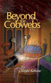 Beyond the Cobwebs