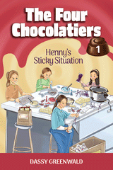 The Four Chocolatiers Book #1: Henny's Sticky Situation