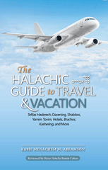 The Halachic Guide for Travel & Vacation