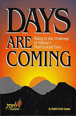 Days are Coming - By Rabbi Ezriel Tauber