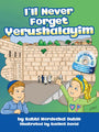 I'll Never Forget Yerushalayim