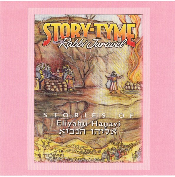 Story Tyme with Rabbi Juravel - Stories of Eliyahu Hanavi