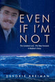 Even if I'm Not
